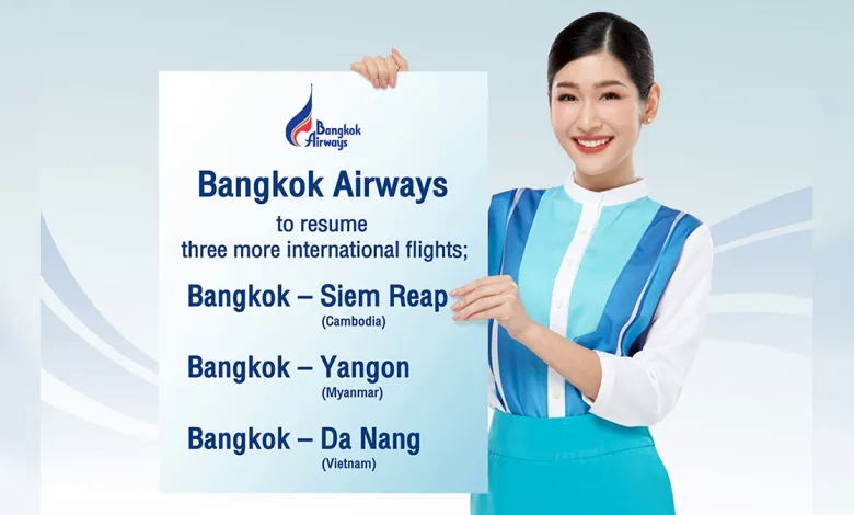 Bangkok Airways announces resumption of flights to Siem Reap, Yangon, Da Nang